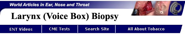 Larynx, Voice Box, Biopsy, Video, Kevin Kavanagh
